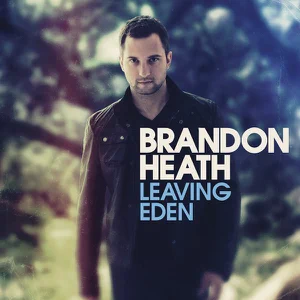 brandon-heath-leaving-eden