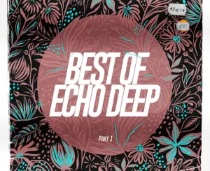 ep-echo-deep-best-of-echo-deep-pt.-1