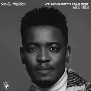 sun-el-musician-–-african-electronic-dance-music-mix-003-