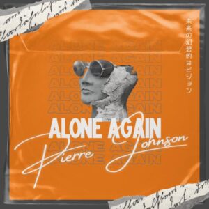 DOWNLOAD-Pierre-Johnson-–-Alone-Again-–