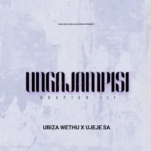 uJeje-uBizza-Wethu-–-Ungajampisi