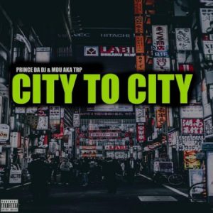 1660910874 DOWNLOAD-Prince-Da-DJ-–-City-to-City-Ft-MDU