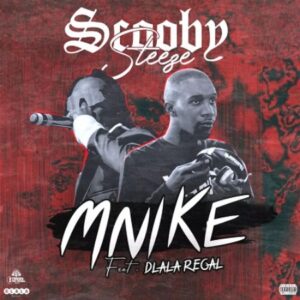 DOWNLOAD-ScoobySteeze-–-Mnike-ft-Dlala-Regal-–