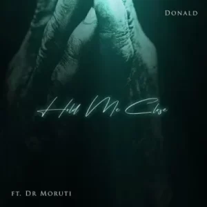 DOWNLOAD-Donald-–-Hold-Me-Close-ft-Dr-Moruti-–.webp