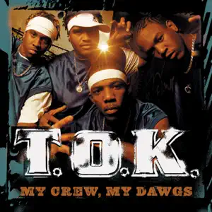 My-Crew-My-Dawgs-T.O.K.