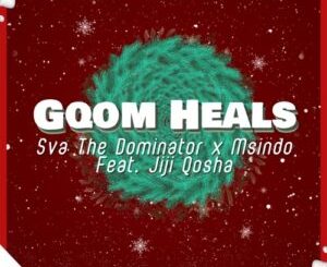 sva-the-dominator-msindo-ft.-jiji-qhosha-–-gqom-heals