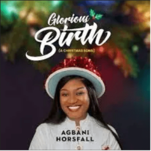 1672300442 DOWNLOAD-Agbani-Horsfall-–-Glorious-Birth-A-Christmas-Song-ft