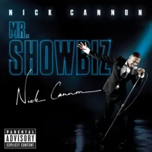 Mr. Showbiz
Nick Cannon