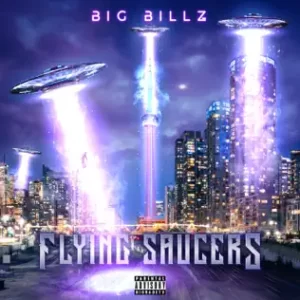 Flying Saucers
Big Billz