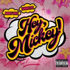 Hey, Mickey! - Single
Baby Tate, Saweetie