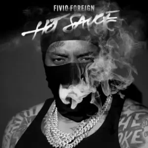 Hot Sauce - Single
Fivio Foreign