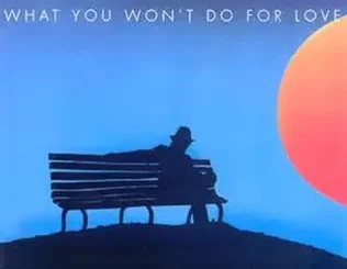 What You Won't Do for Love Bobby Caldwell