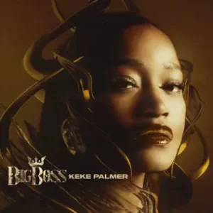 Big Boss
Keke Palmer