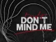 Don't Mind Me - Single Roy Woods