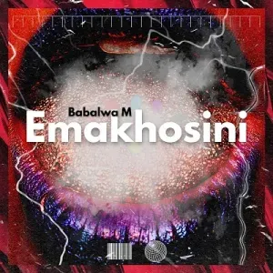 Babalwa M – Emakhosini