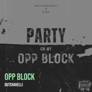 Dutchavelli - opp block (feat. Fire)