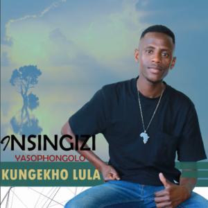 Insingizi YasoPhongolo - Kungekho Lula