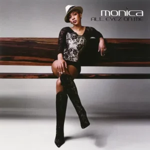 Monica – All Eyez On Me