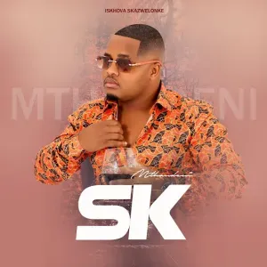 Mthandeni SK - Iskhova SikaZwelonke