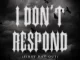 li rye - I Don't Respond (First Day Out)