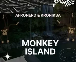 AfroNerd & KronikSA – Monkey Island