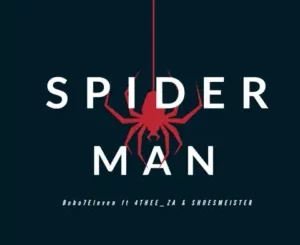 Bobo 7Eleven – Spider Man Ft. 4THEE_ZA & Shoesmeister