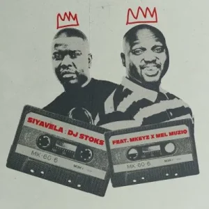 DJ Stoks – Siyavela ft MKeyz & Mel Muziq