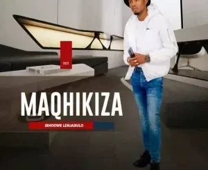 Maqhikiza - Akulaleki