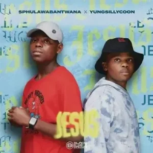 Sphulawabantwana & Yungsillycoon - Lord Jesus