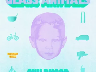 Glass Animals – CHILDHOOD