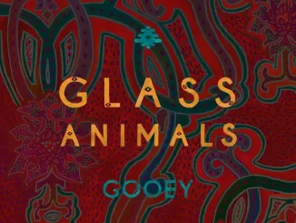 Glass Animals – Gooey