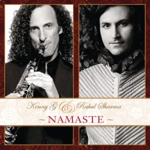 Kenny G & Rahul Sharma – Namaste