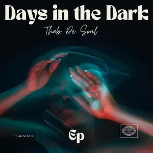 Thab De Soul - Days In The Dark