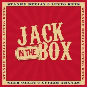 Stanky DeeJay & Luzyo Keys - Jack In The Box