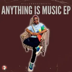 Album: KILLORBEEZBEATZ - MUSIC IS ANYTHING