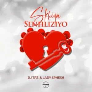 Dj TPZ & Lady Sphesh – Skhiya Senhliziyo