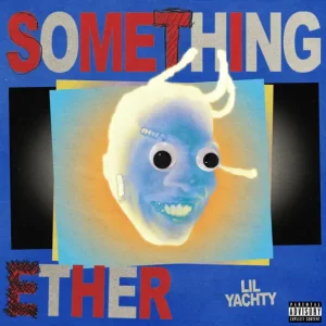 Lil Yachty – Something Ether