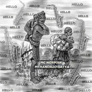 Mc Norman – Hello Ft Mthandazo Gatya