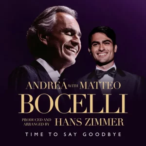 Andrea Bocelli, Matteo Bocelli & Hans Zimmer - Time To Say Goodbye