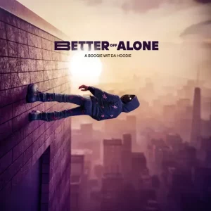 A Boogie wit da Hoodie – Better Off Alone