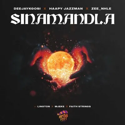 DeejayKgosi, Happy Jazzman & Zee_nhle – Sinamandla ft Lington, Mjeke & Faith Strings