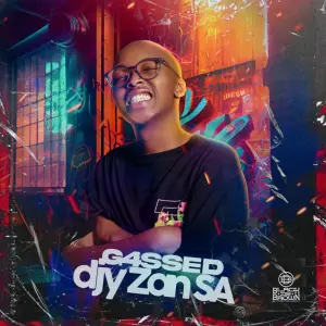 Djy Zan SA – G4ssed