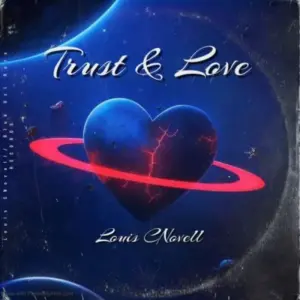 Louis Cnovell – Trust & Love