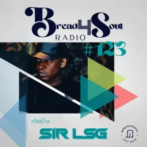 Sir LSG – Bread4Soul Radio 123 Mix