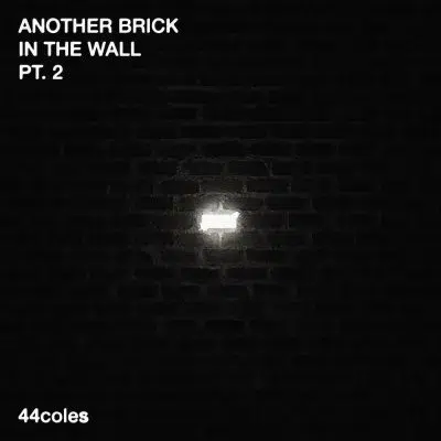 44COLES - ANOTHER BRICK IN THE WALL PT. 2