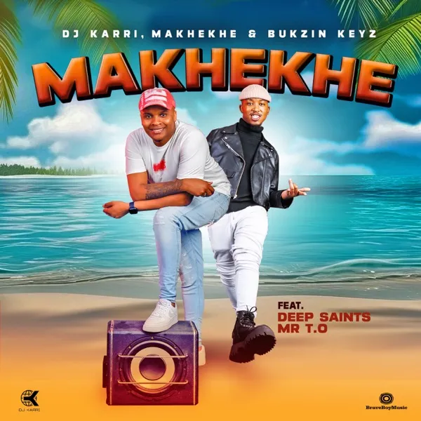 DJ KARRI, MAKHEKHE & BUKZIN KEYZ – MAKHEKHE FT. DEEP SAINTS & MR TO