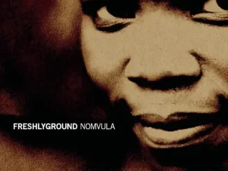 Freshlyground – Nomvula