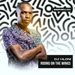 Ep: DJ Hloni - Riding On The Wings