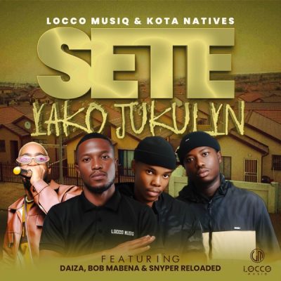 Locco Musiq & Kota Natives – Sete Yako Jukulyn ft Daiza, Bob Mabena & Snyper Reloaded