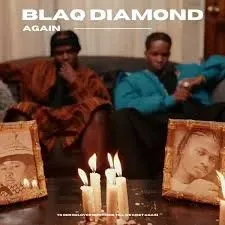 Blaq Diamond – Again